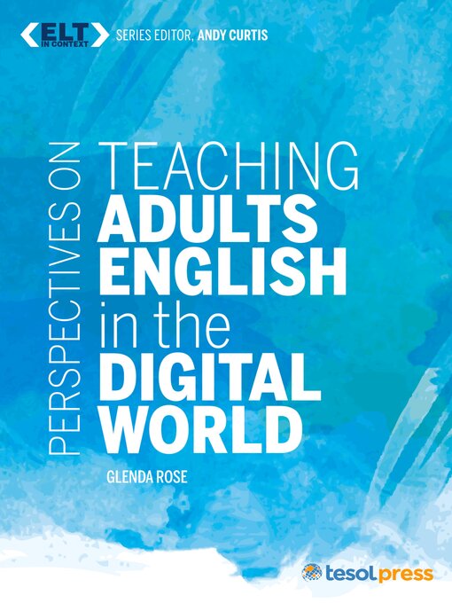 Title details for Perspectives on Teaching Adults English in the Digital World by Glenda Rose - Available